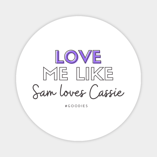 Love Me Like Sam Loves Cassie - Good Witch Magnet by Hallmarkies Podcast Store